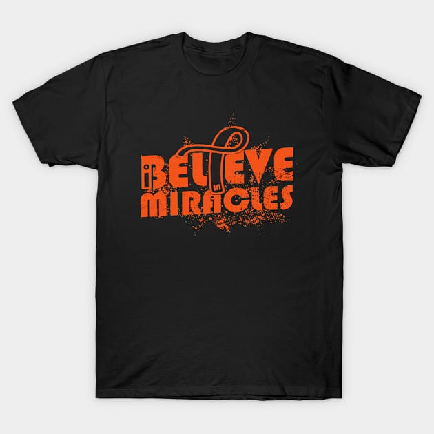 I Believe In Miracles Hunger Awareness Orange Ribbon Warrior Support Survivor T-Shirt by celsaclaudio506